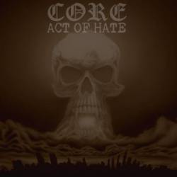 Core (USA) : Act of Hate